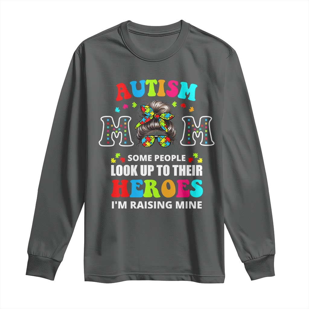 Autism Mom Long Sleeve Shirt Raising Hero Messy Bun Autism Support