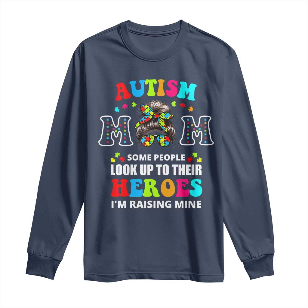 Autism Mom Long Sleeve Shirt Raising Hero Messy Bun Autism Support