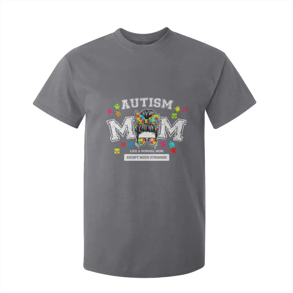 Autism Mom T Shirt For Kid Much Stronger Messy Bun ASD Autism Support