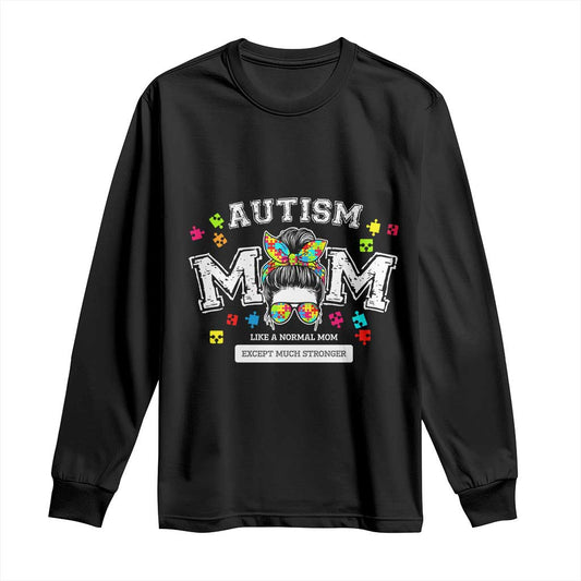 Autism Mom Long Sleeve Shirt Much Stronger Messy Bun ASD Autism Support
