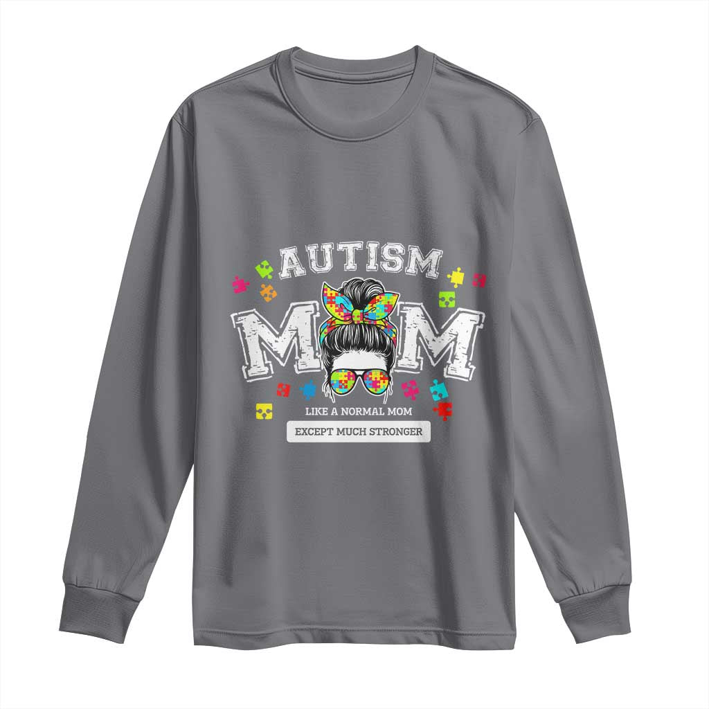 Autism Mom Long Sleeve Shirt Much Stronger Messy Bun ASD Autism Support