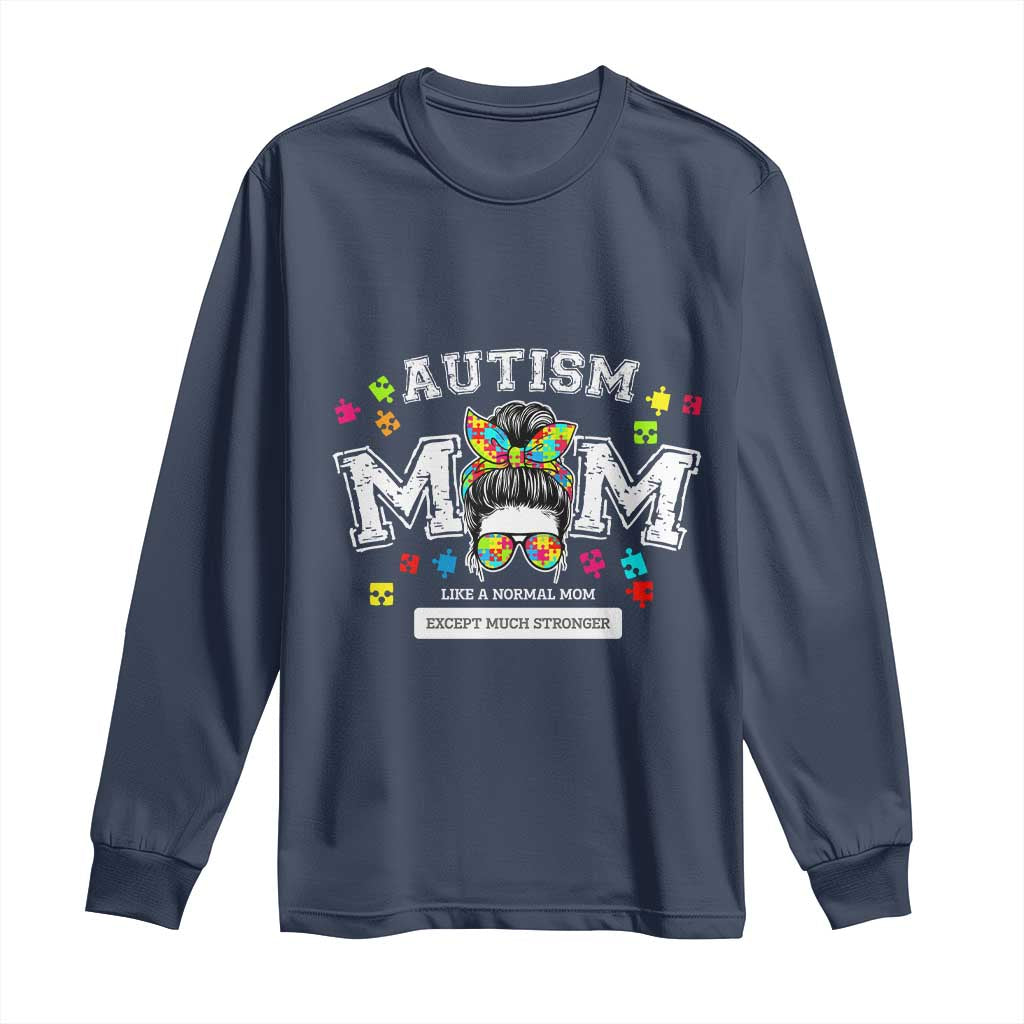 Autism Mom Long Sleeve Shirt Much Stronger Messy Bun ASD Autism Support