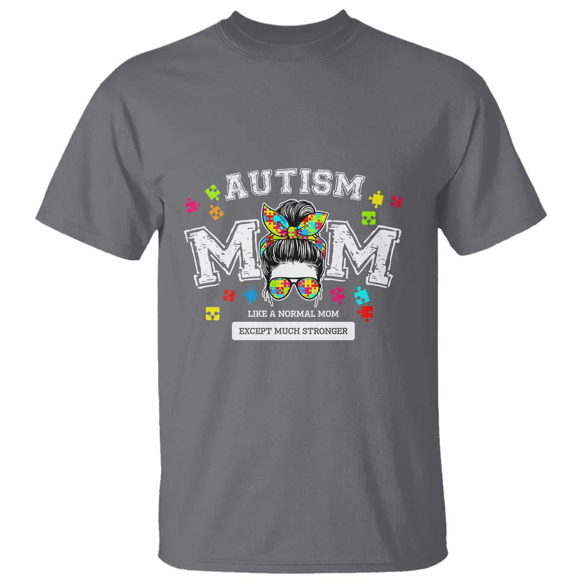 Autism Mom T Shirt Much Stronger Messy Bun ASD Autism Support