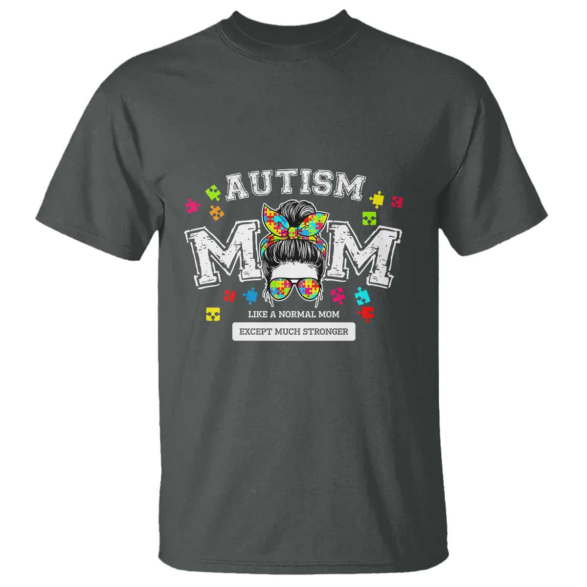 Autism Mom T Shirt Much Stronger Messy Bun ASD Autism Support