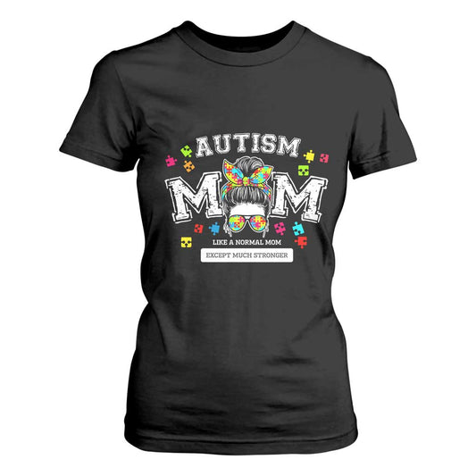 Autism Mom T Shirt For Women Much Stronger Messy Bun ASD Autism Support