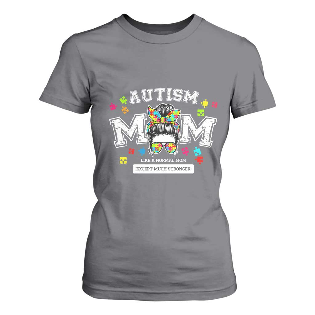 Autism Mom T Shirt For Women Much Stronger Messy Bun ASD Autism Support