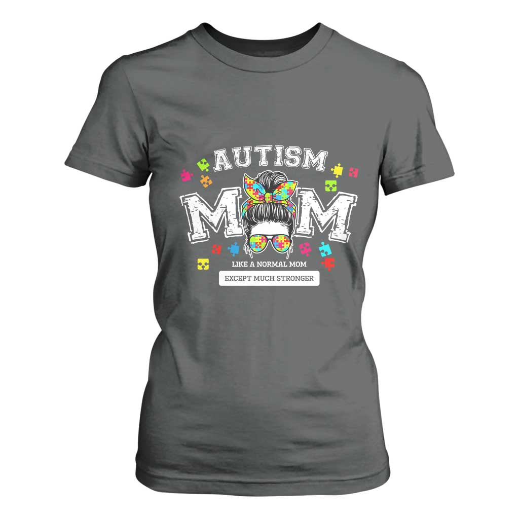 Autism Mom T Shirt For Women Much Stronger Messy Bun ASD Autism Support