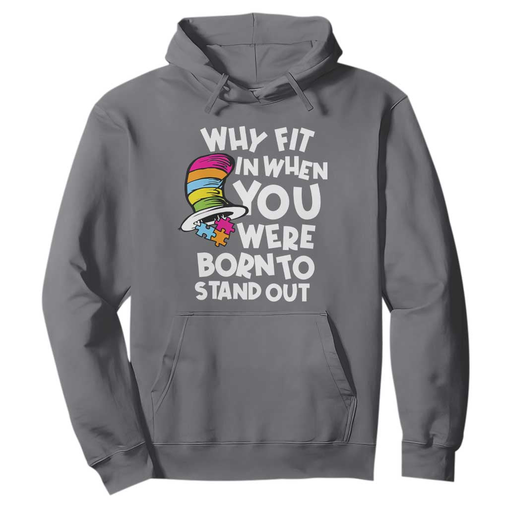 Autism Support Hoodie Why Fit In When You Were Born To Stand Out Autistic Pride