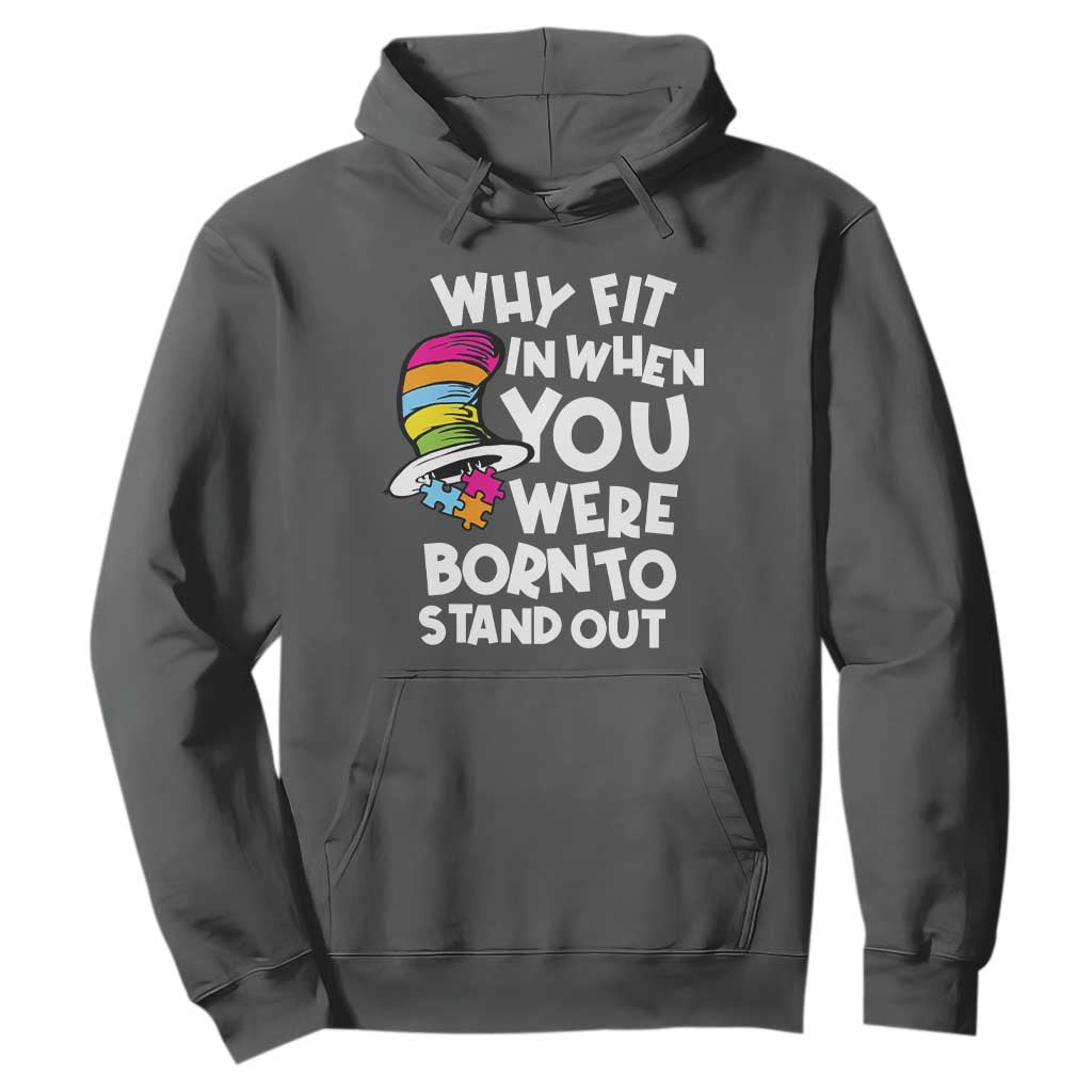 Autism Support Hoodie Why Fit In When You Were Born To Stand Out Autistic Pride