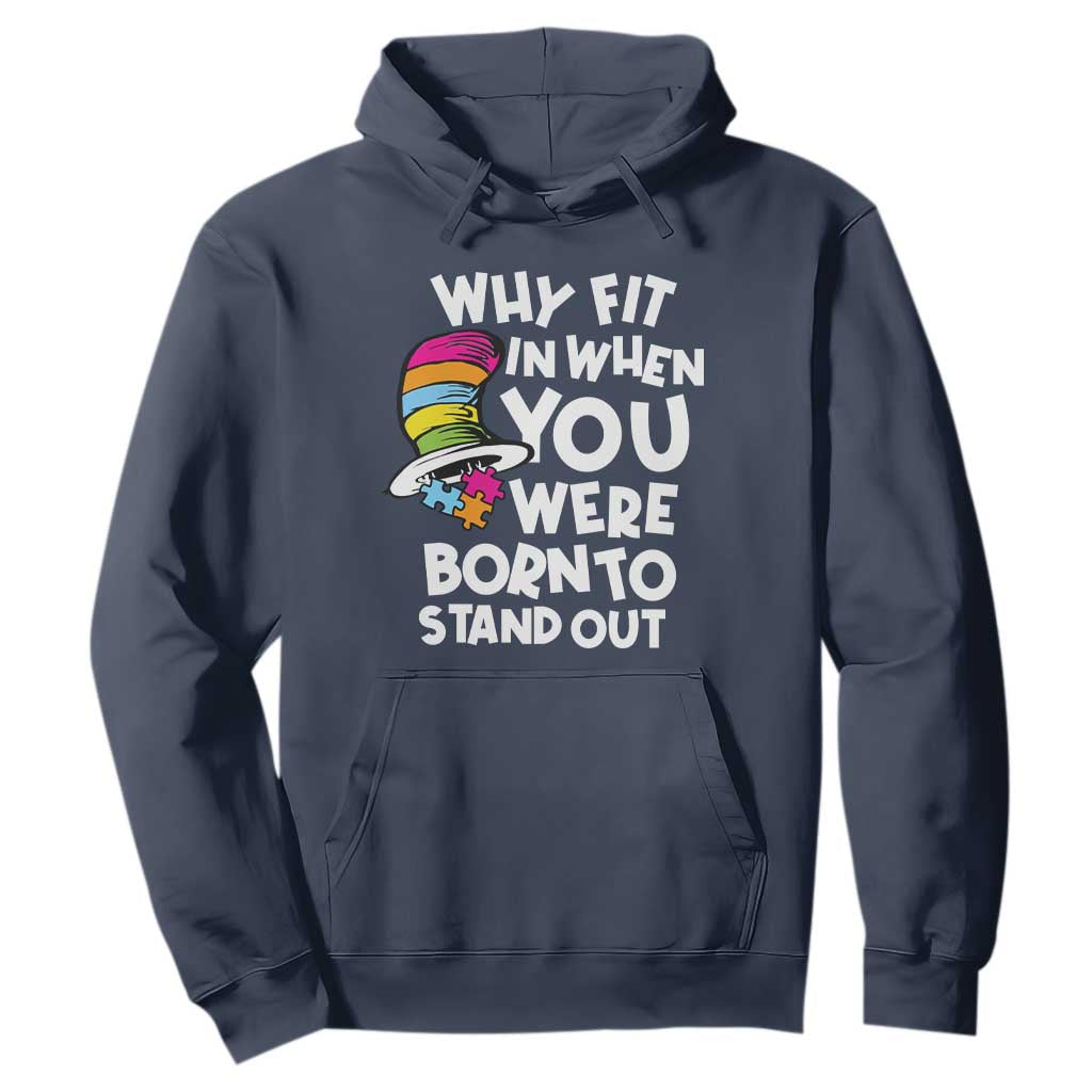 Autism Support Hoodie Why Fit In When You Were Born To Stand Out Autistic Pride
