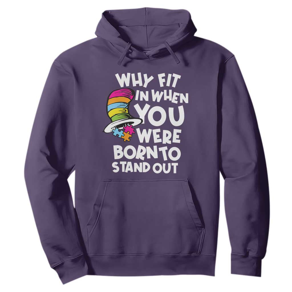 Autism Support Hoodie Why Fit In When You Were Born To Stand Out Autistic Pride