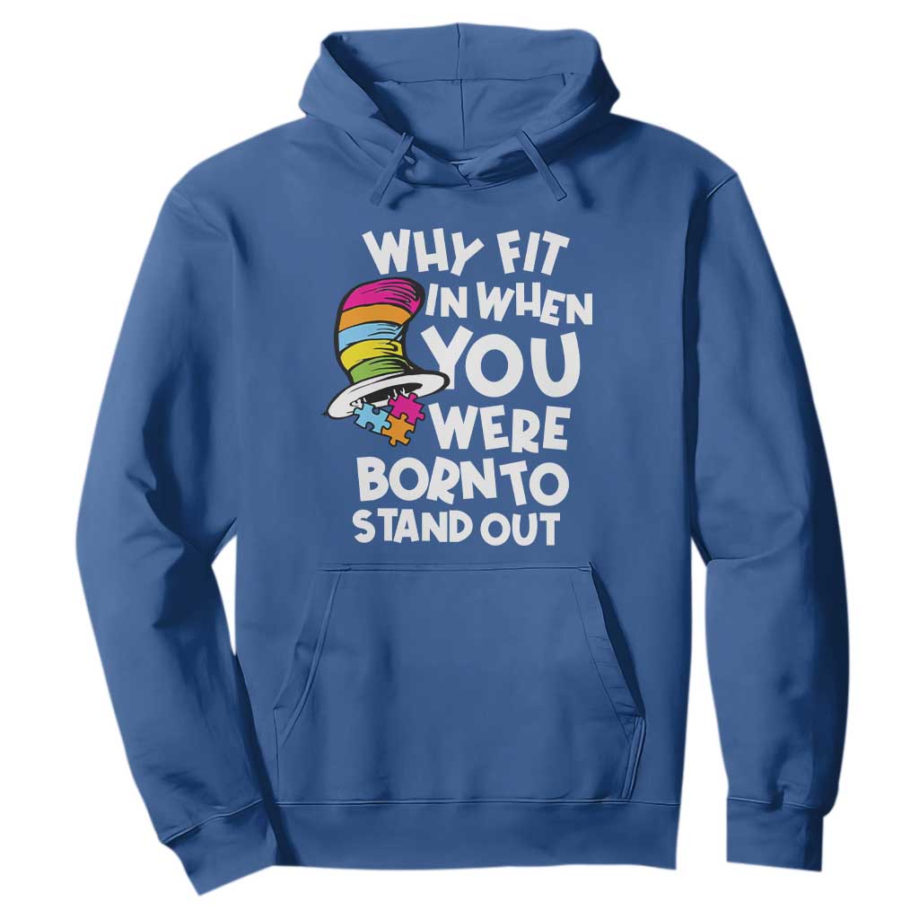 Autism Support Hoodie Why Fit In When You Were Born To Stand Out Autistic Pride