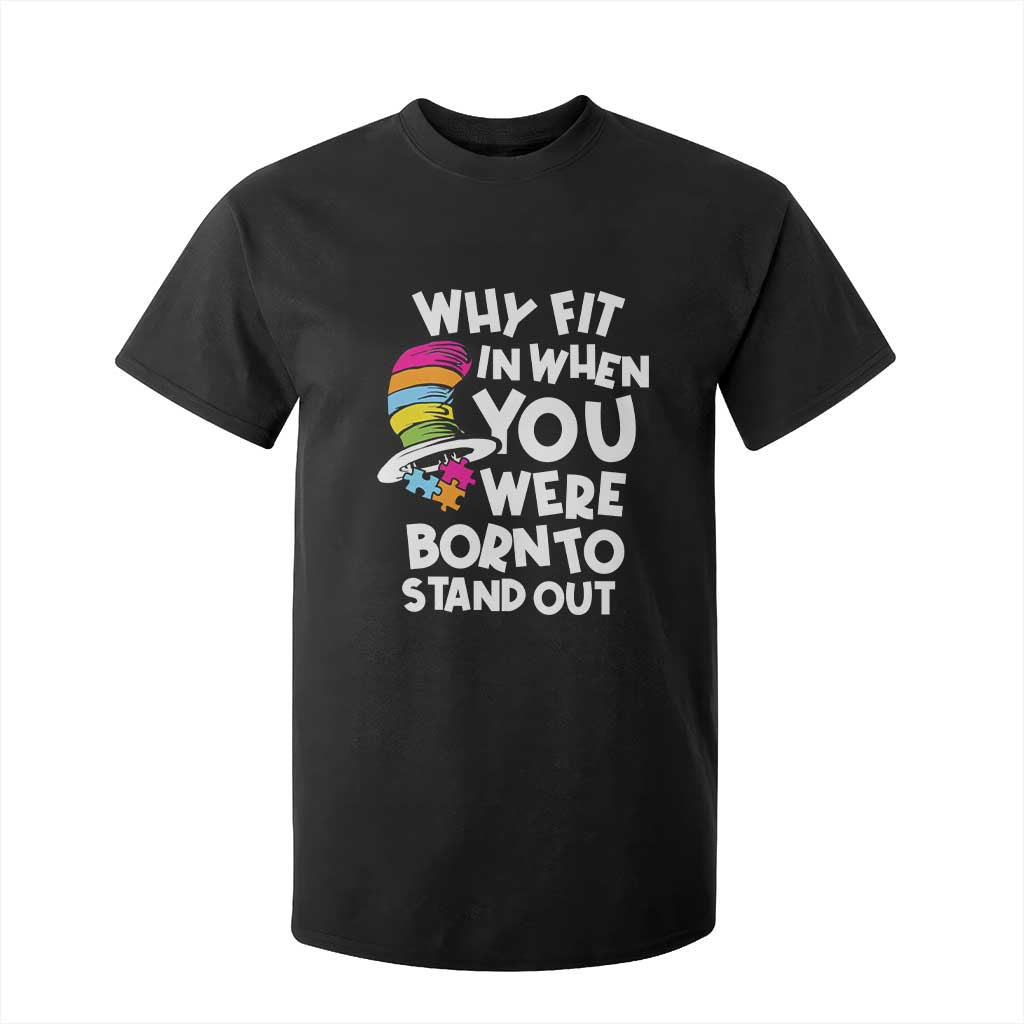 Autism Support T Shirt For Kid Why Fit In When You Were Born To Stand Out Autistic Pride