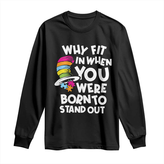 Autism Support Long Sleeve Shirt Why Fit In When You Were Born To Stand Out Autistic Pride