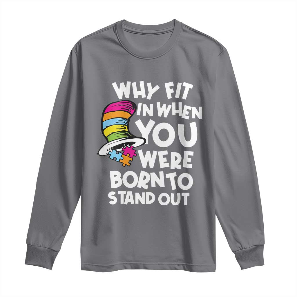 Autism Support Long Sleeve Shirt Why Fit In When You Were Born To Stand Out Autistic Pride