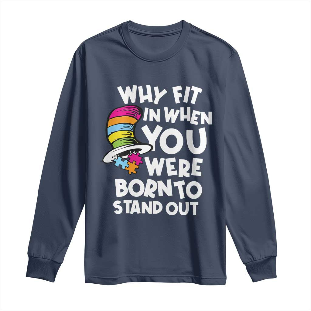 Autism Support Long Sleeve Shirt Why Fit In When You Were Born To Stand Out Autistic Pride