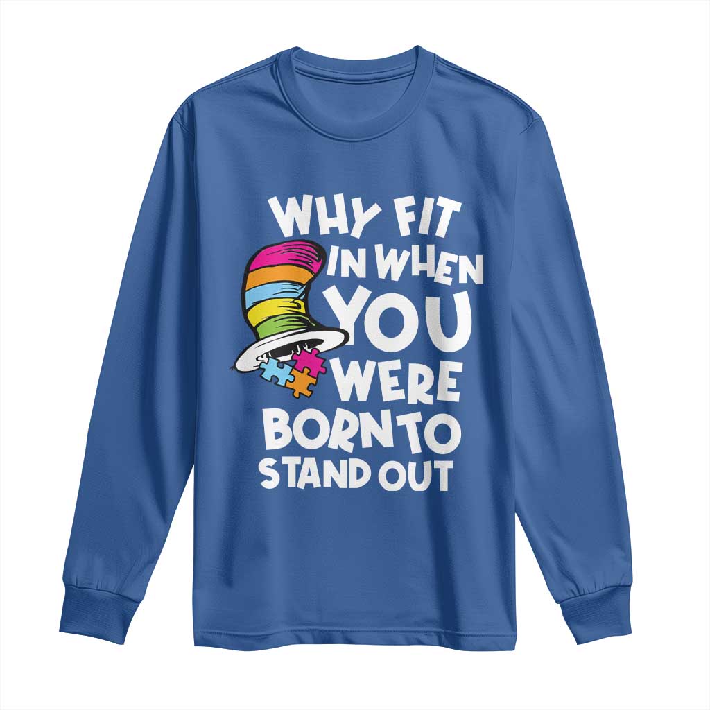 Autism Support Long Sleeve Shirt Why Fit In When You Were Born To Stand Out Autistic Pride
