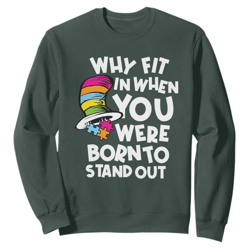 Autism Support Sweatshirt Why Fit In When You Were Born To Stand Out Autistic Pride