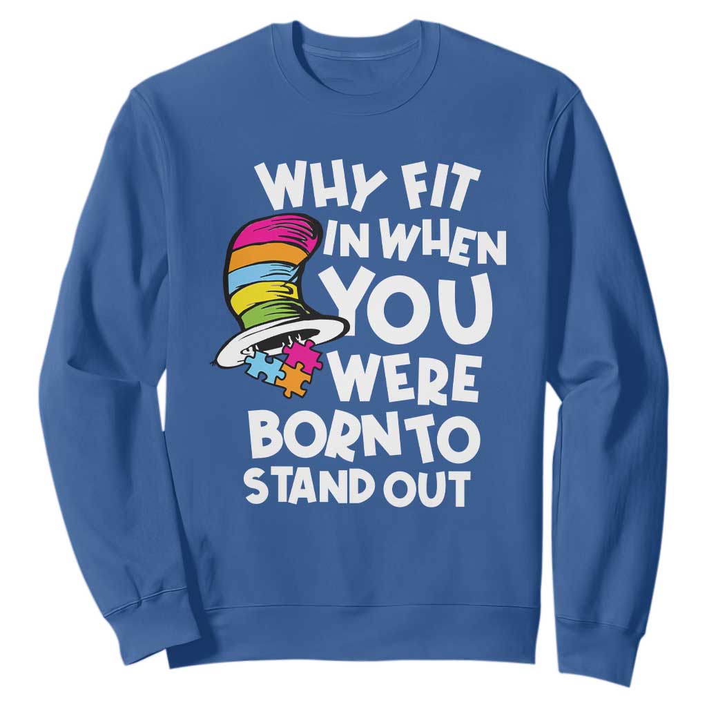 Autism Support Sweatshirt Why Fit In When You Were Born To Stand Out Autistic Pride