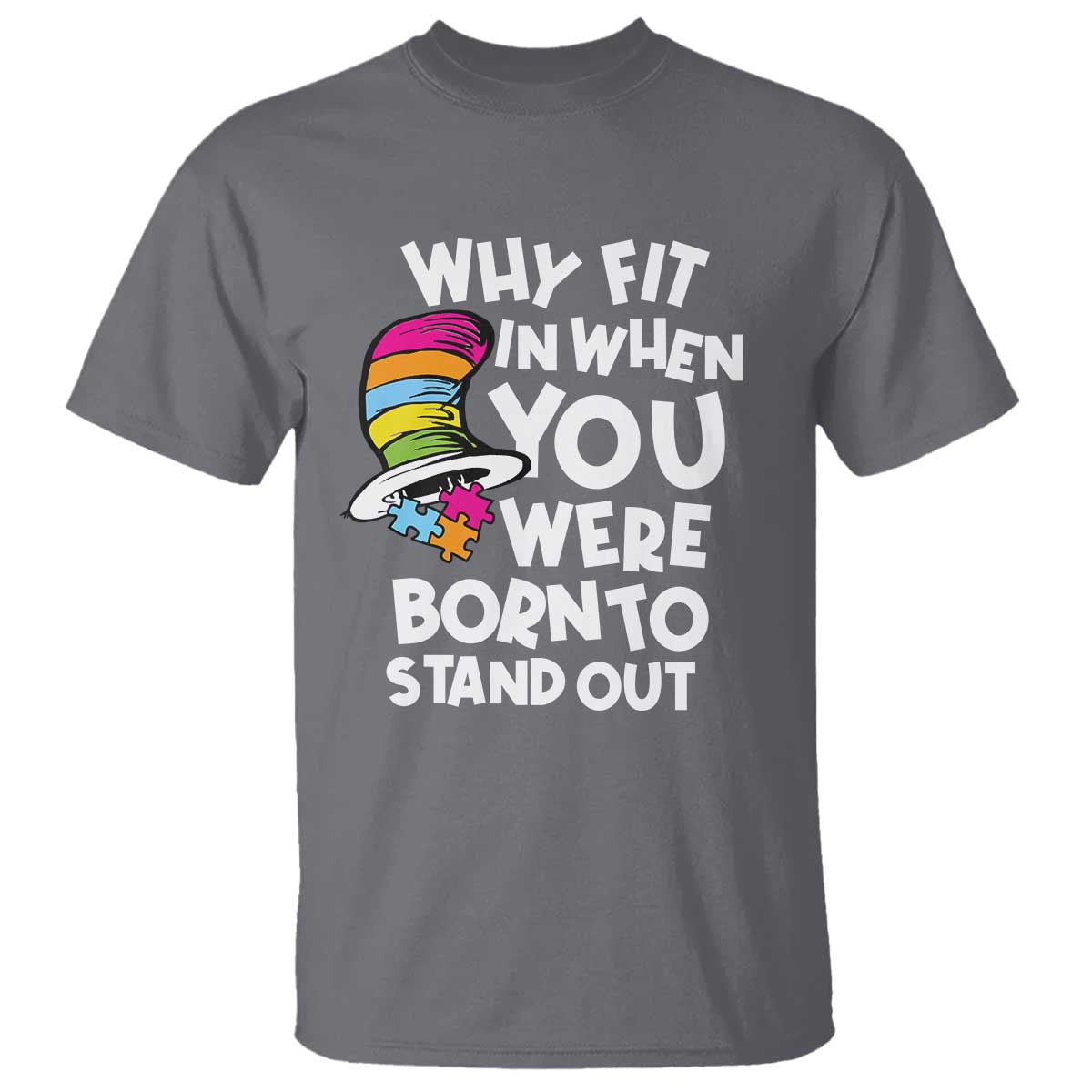 Autism Support T Shirt Why Fit In When You Were Born To Stand Out Autistic Pride