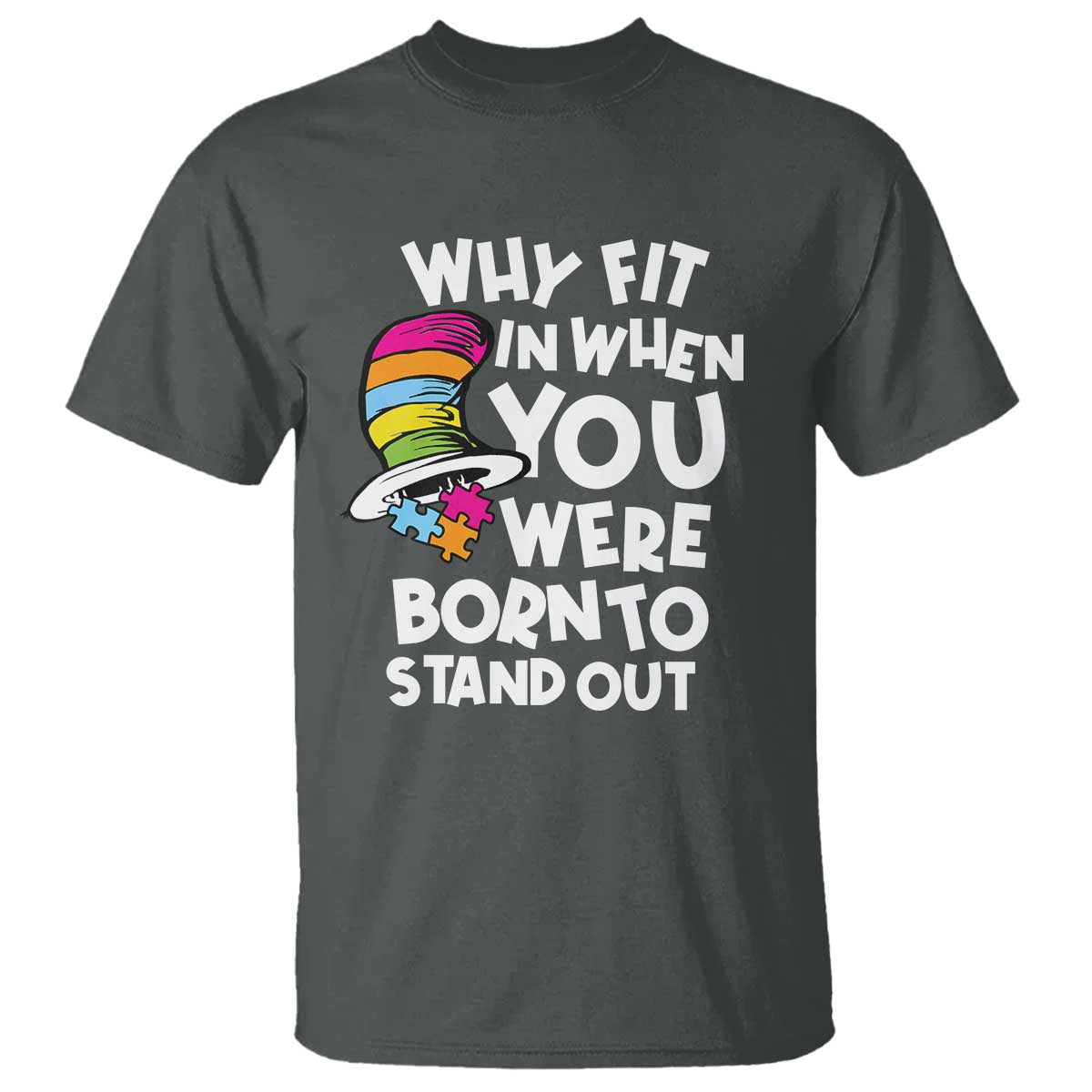 Autism Support T Shirt Why Fit In When You Were Born To Stand Out Autistic Pride