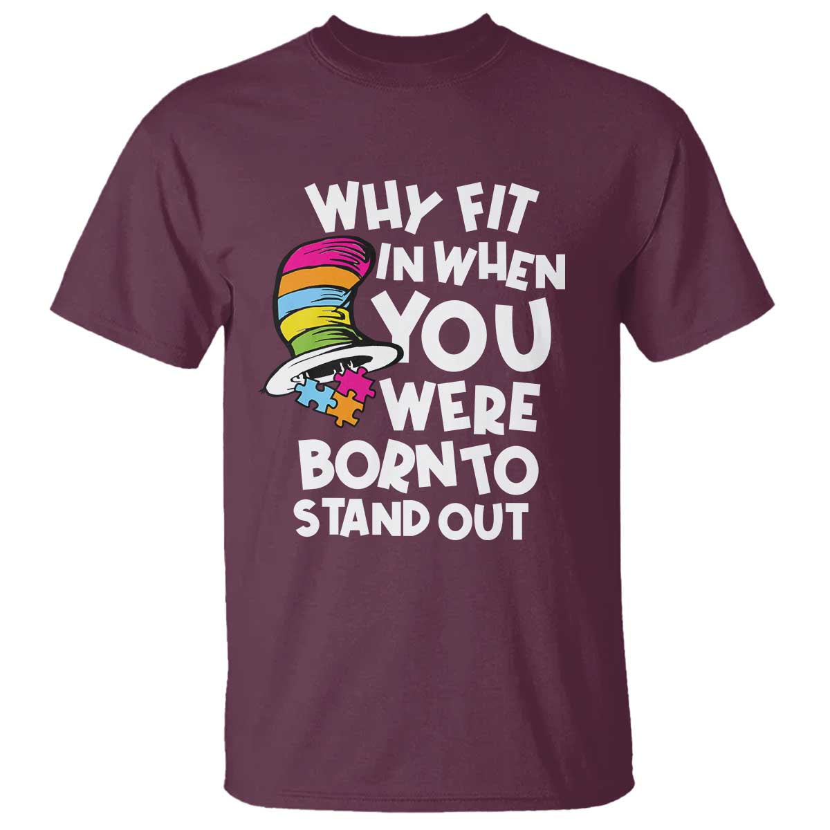 Autism Support T Shirt Why Fit In When You Were Born To Stand Out Autistic Pride