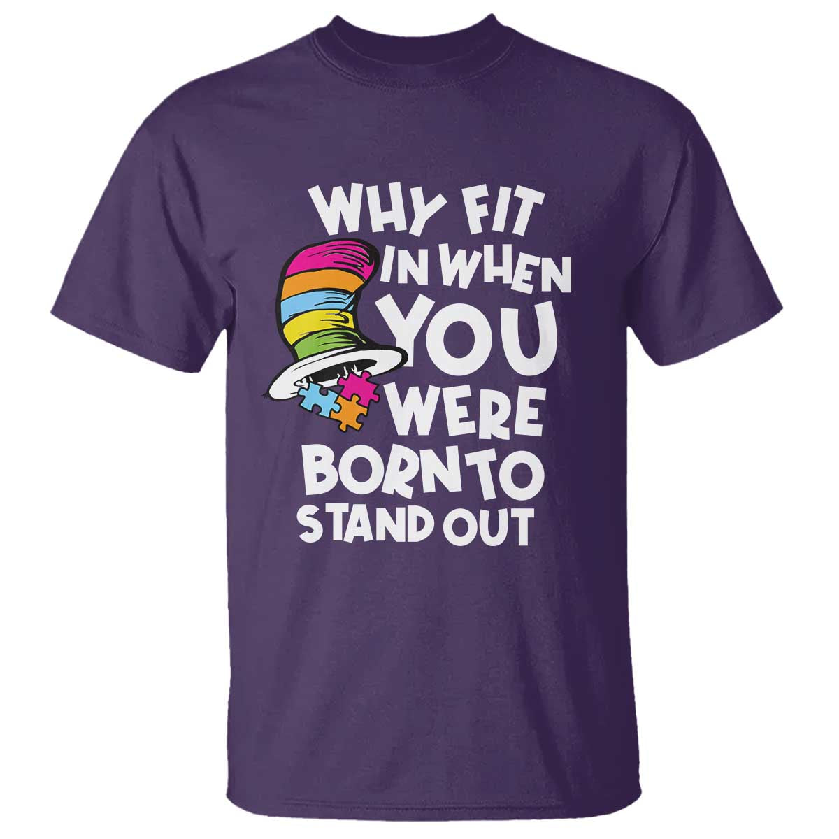 Autism Support T Shirt Why Fit In When You Were Born To Stand Out Autistic Pride
