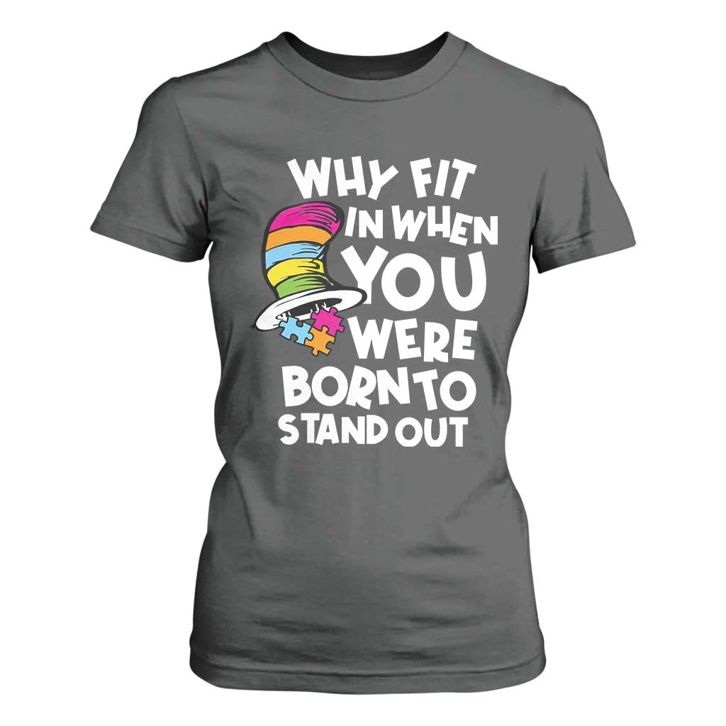 Autism Support T Shirt For Women Why Fit In When You Were Born To Stand Out Autistic Pride