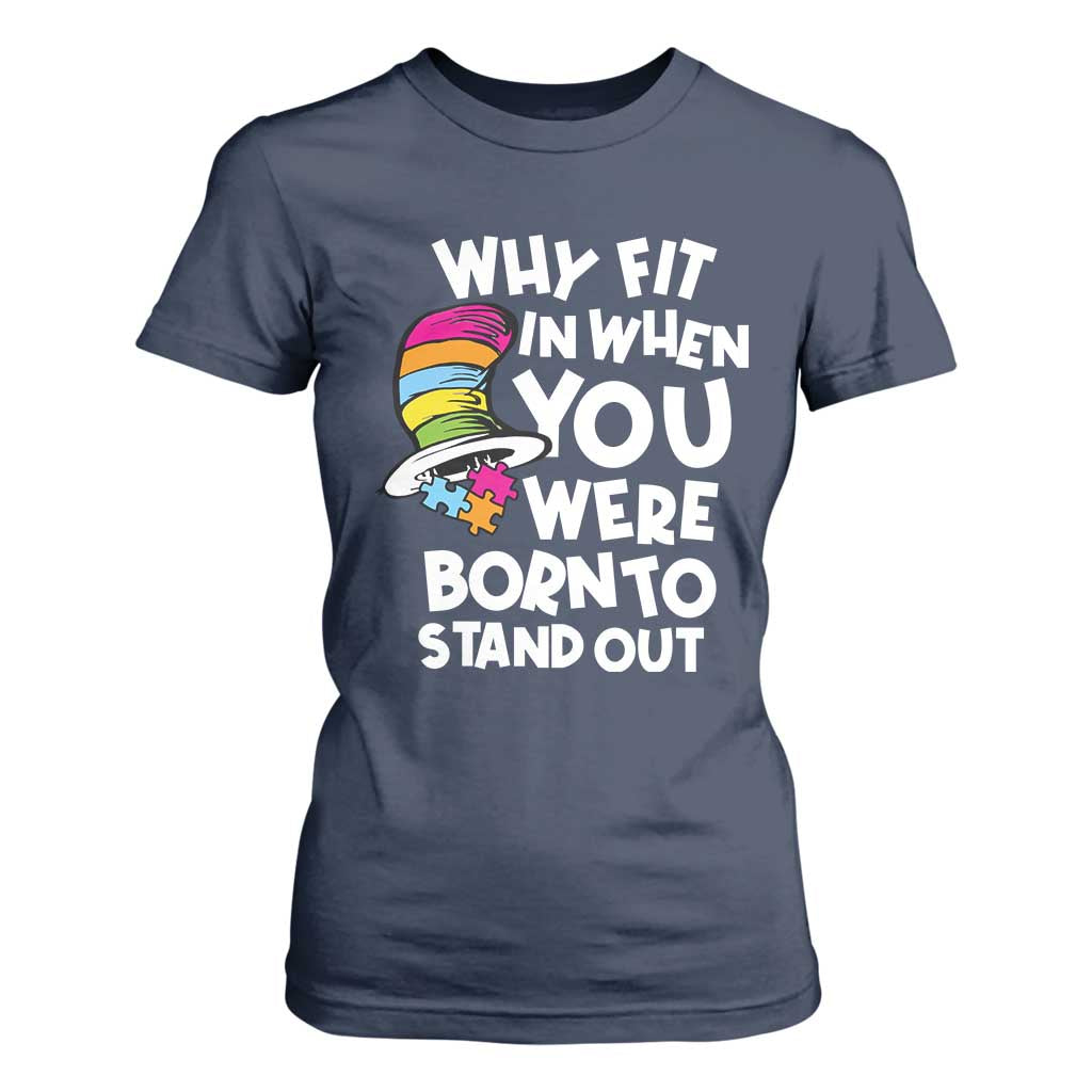 Autism Support T Shirt For Women Why Fit In When You Were Born To Stand Out Autistic Pride