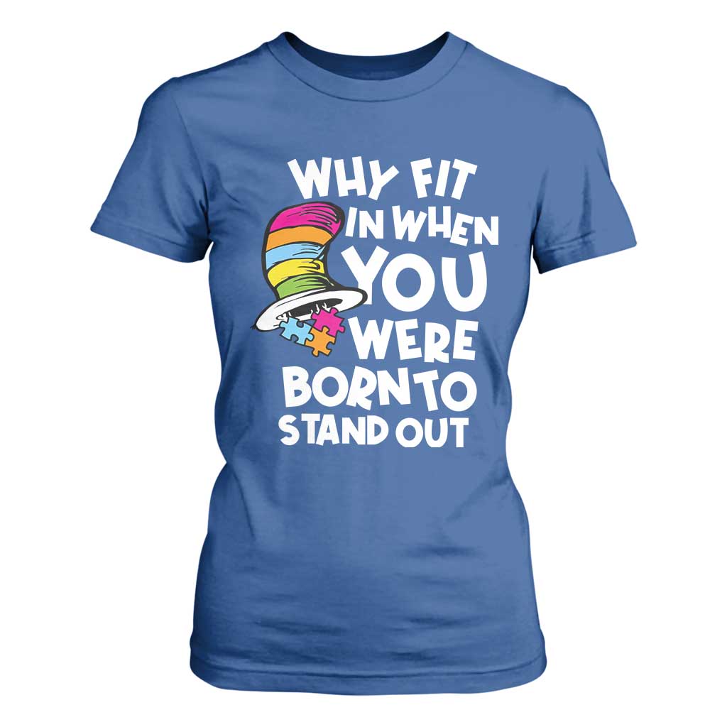 Autism Support T Shirt For Women Why Fit In When You Were Born To Stand Out Autistic Pride