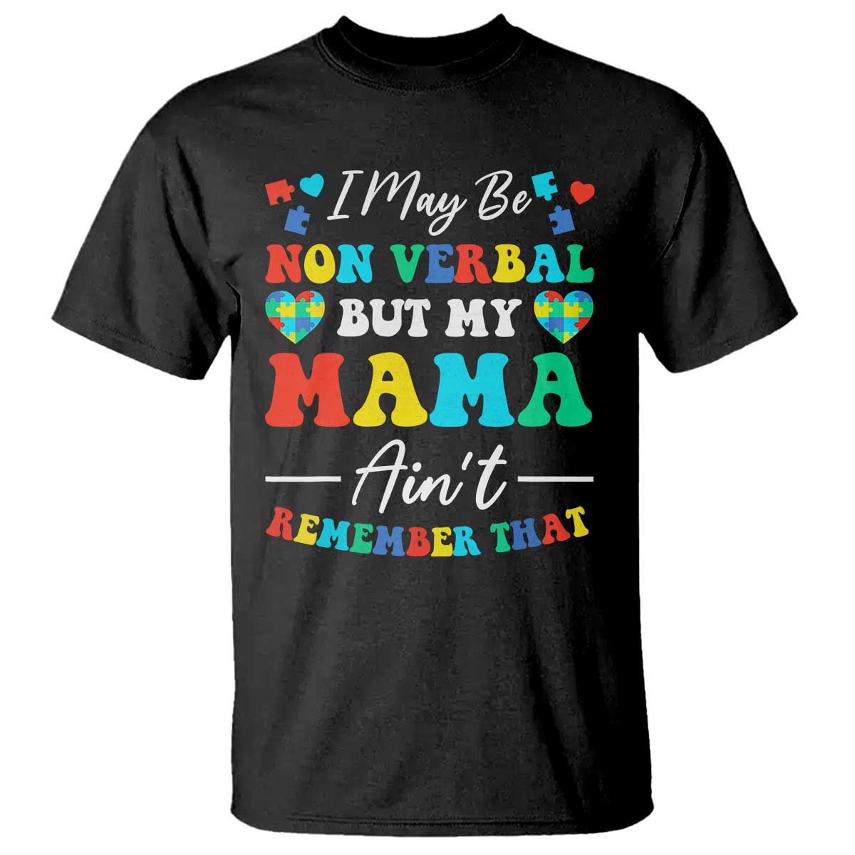 autism-mom-t-shirt-i-may-be-non-verbal-but-my-mama-aint-remember-that
