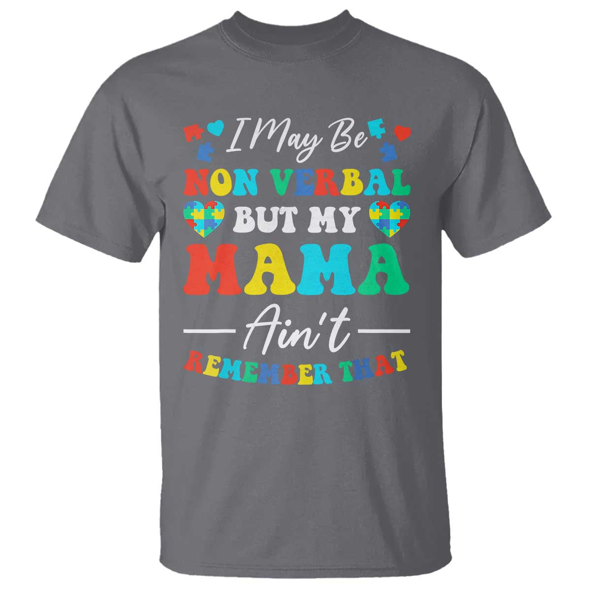 autism-mom-t-shirt-i-may-be-non-verbal-but-my-mama-aint-remember-that