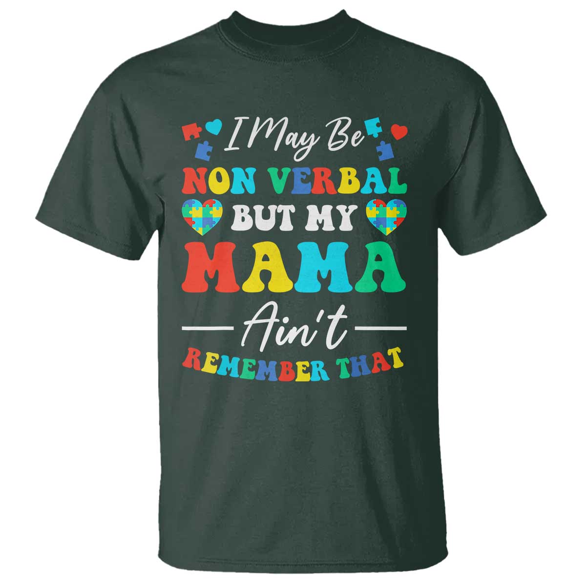 autism-mom-t-shirt-i-may-be-non-verbal-but-my-mama-aint-remember-that