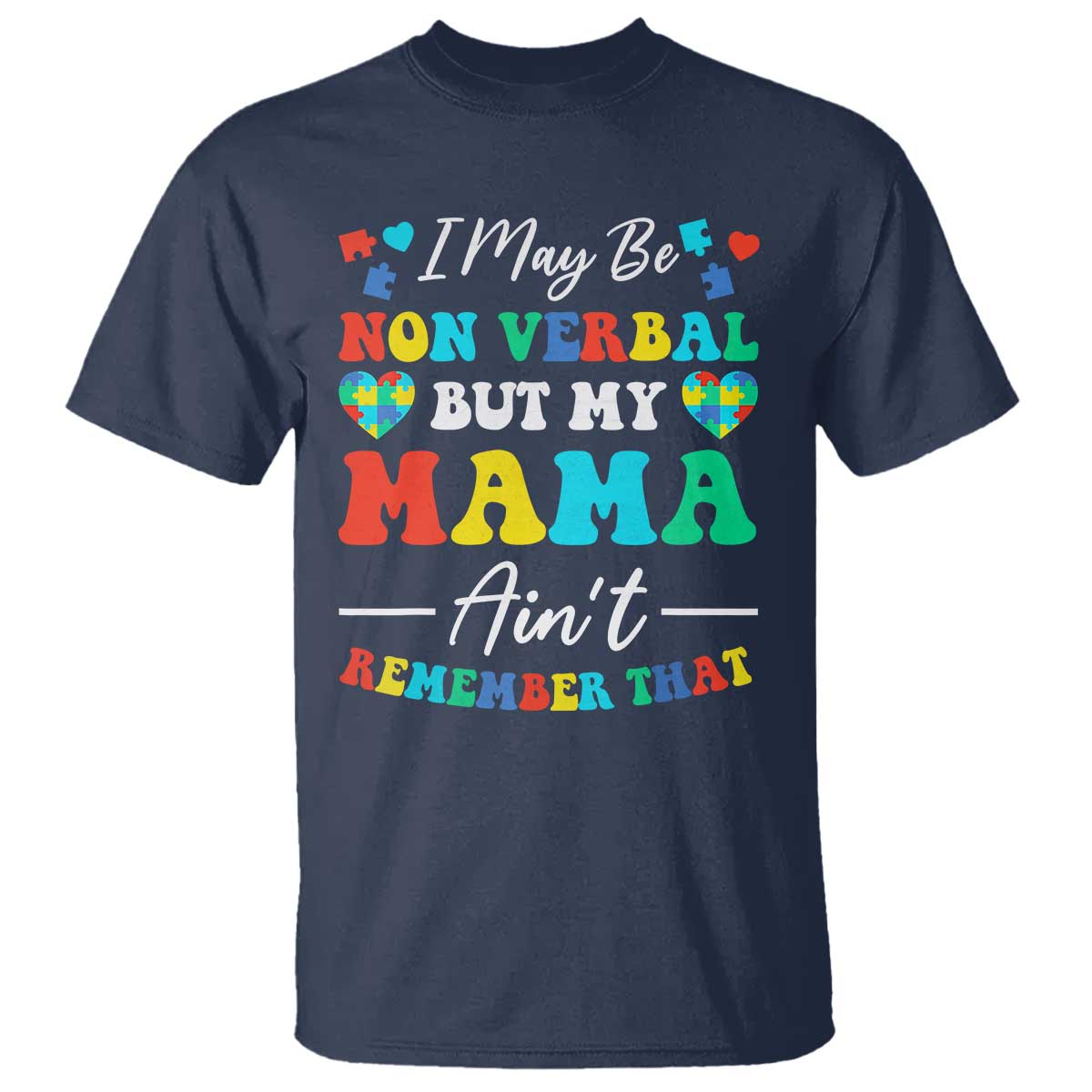 autism-mom-t-shirt-i-may-be-non-verbal-but-my-mama-aint-remember-that