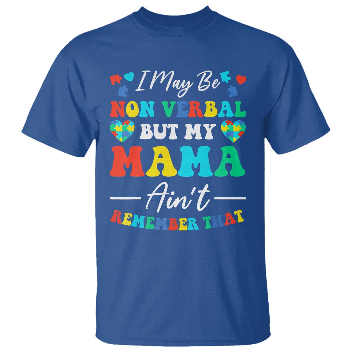 autism-mom-t-shirt-i-may-be-non-verbal-but-my-mama-aint-remember-that