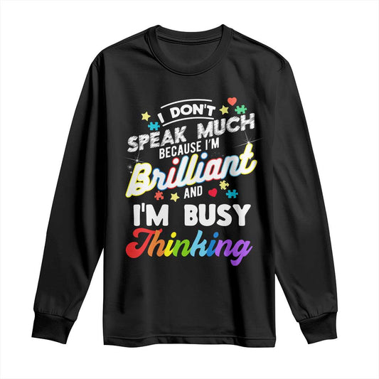 Autism Support Long Sleeve Shirt I Dont Speak Much Brilliant ASD Autistic Pride