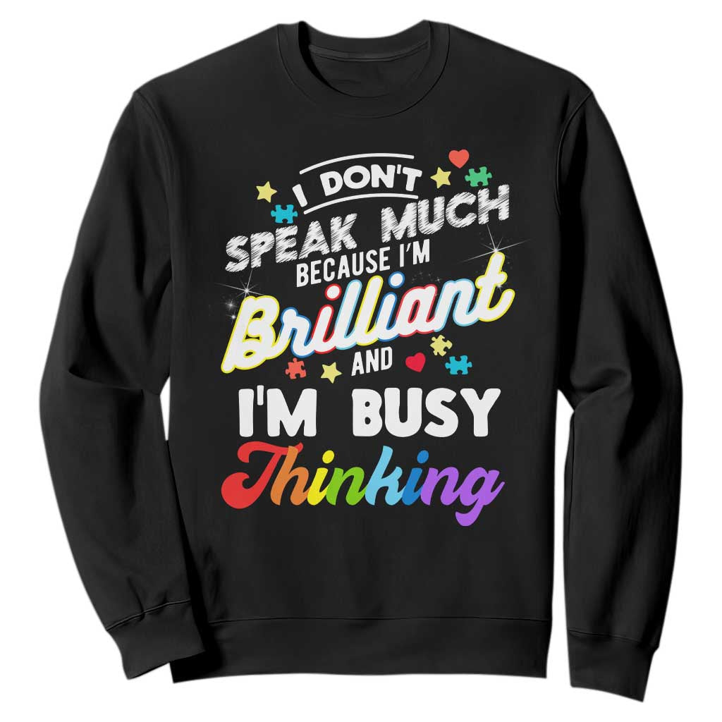 Autism Support Sweatshirt I Dont Speak Much Brilliant ASD Autistic Pride