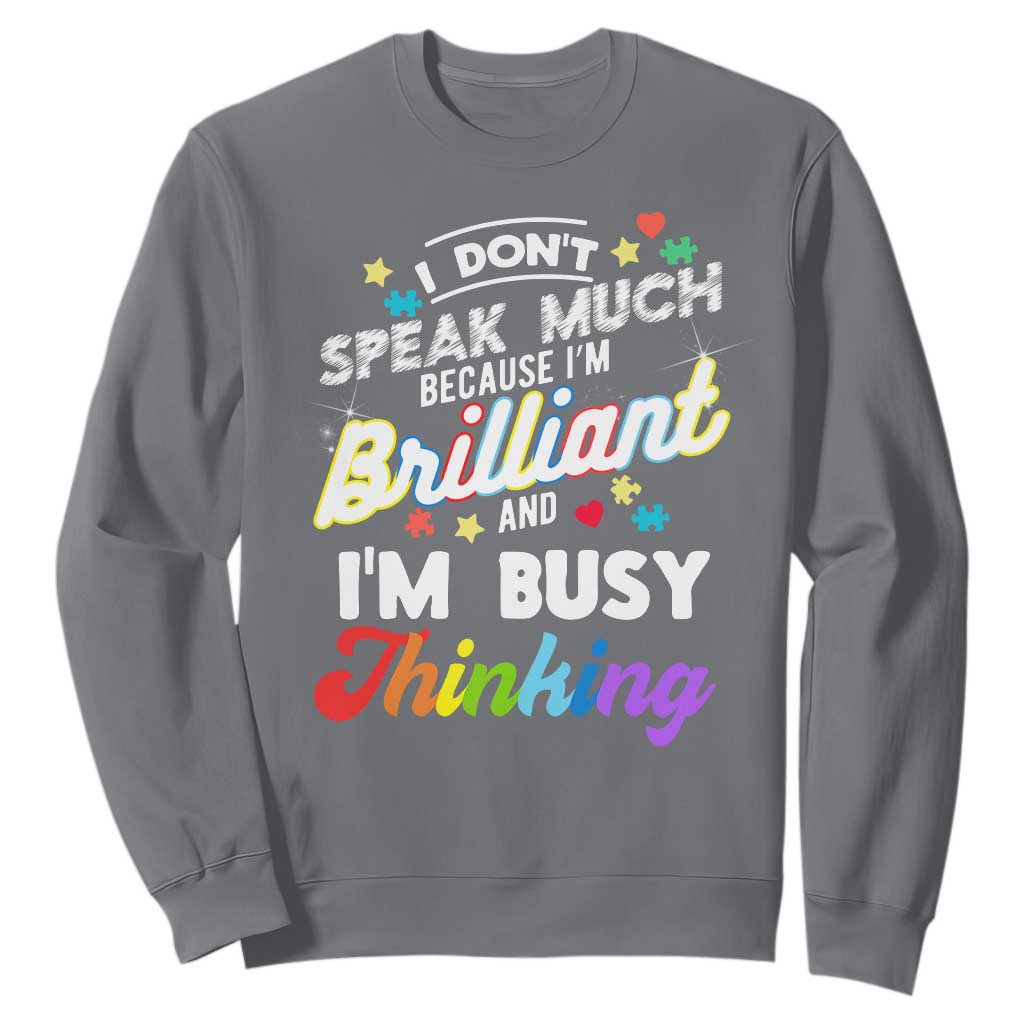 Autism Support Sweatshirt I Dont Speak Much Brilliant ASD Autistic Pride
