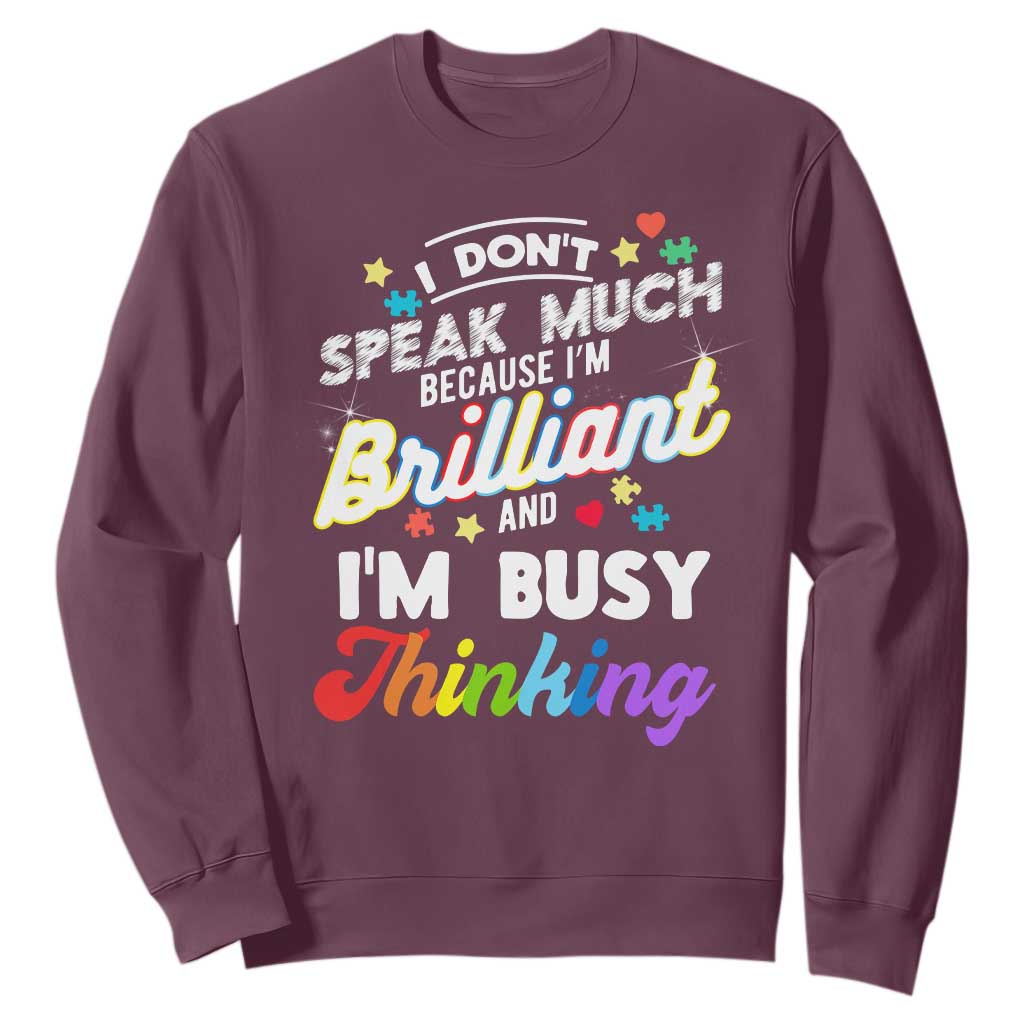 Autism Support Sweatshirt I Dont Speak Much Brilliant ASD Autistic Pride