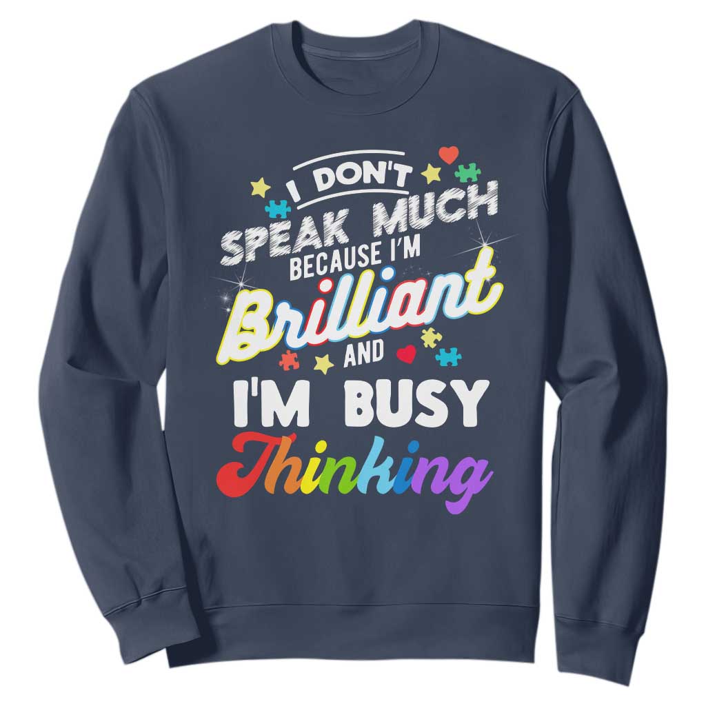 Autism Support Sweatshirt I Dont Speak Much Brilliant ASD Autistic Pride