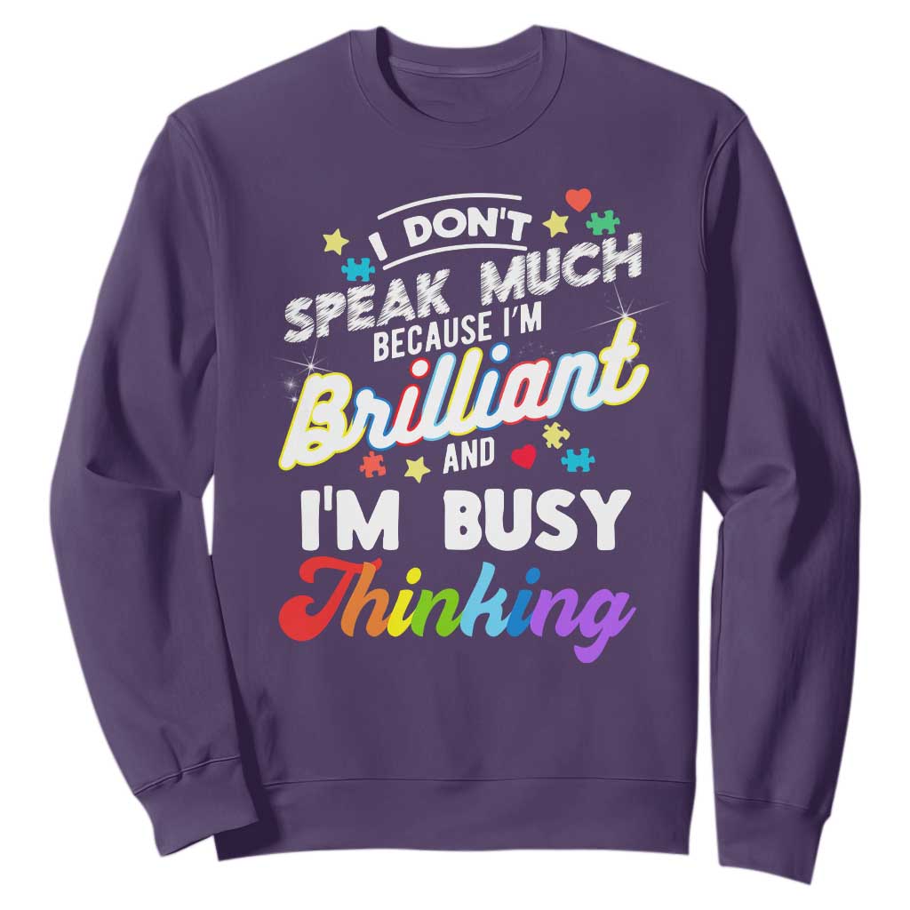 Autism Support Sweatshirt I Dont Speak Much Brilliant ASD Autistic Pride