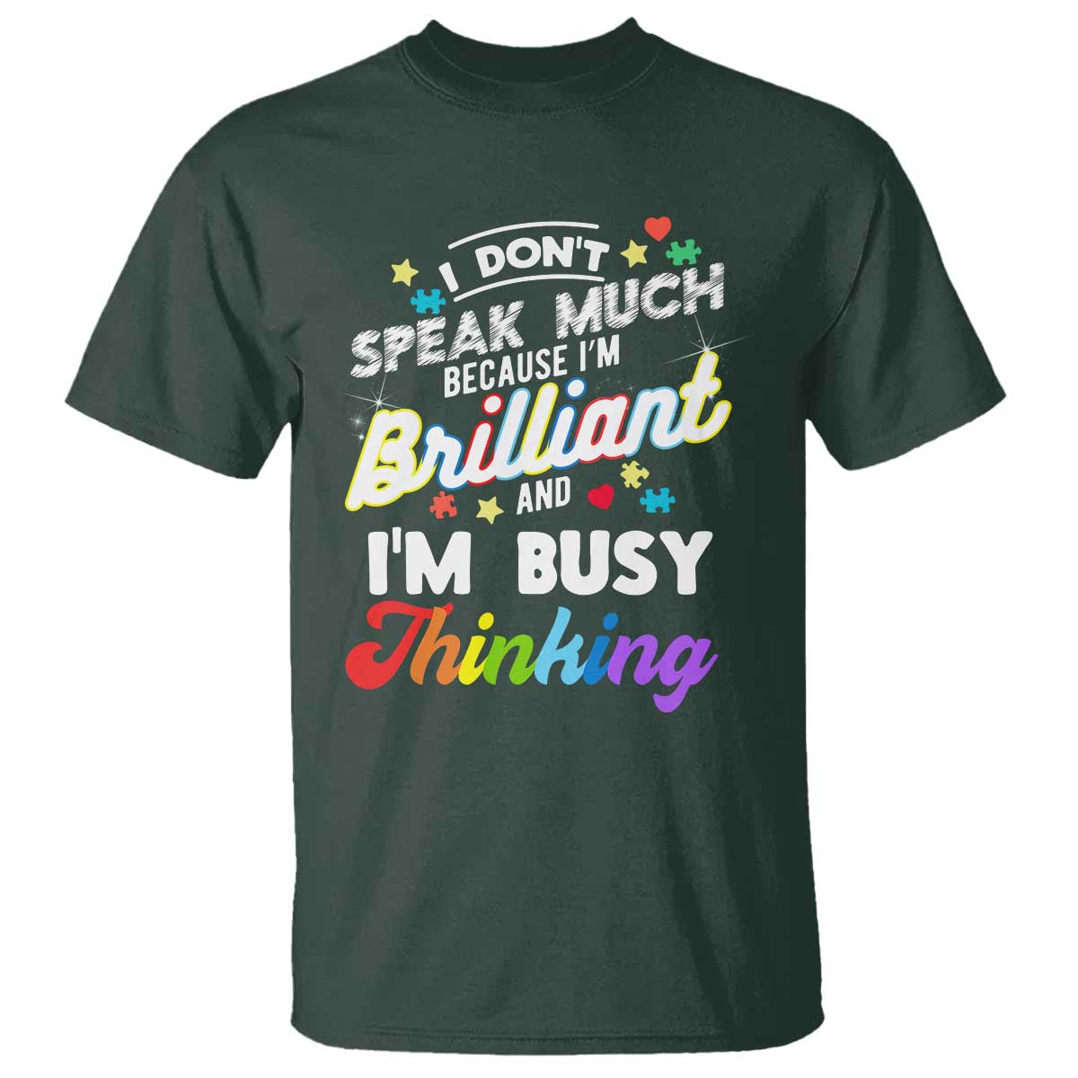 Autism Support T Shirt I Dont Speak Much Brilliant ASD Autistic Pride