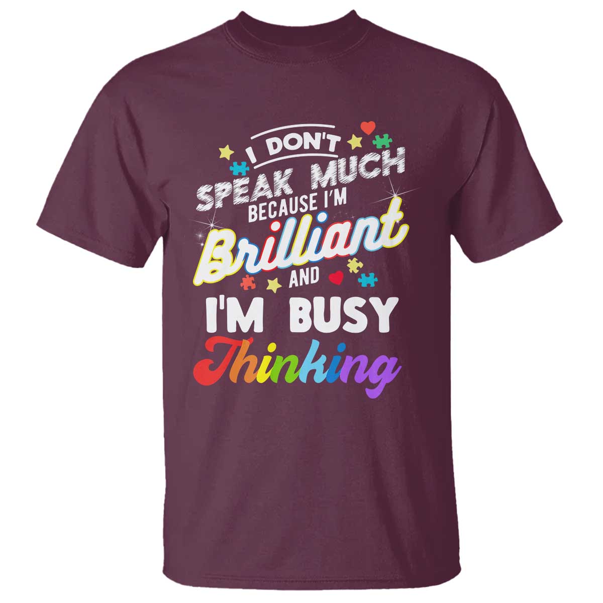 Autism Support T Shirt I Dont Speak Much Brilliant ASD Autistic Pride