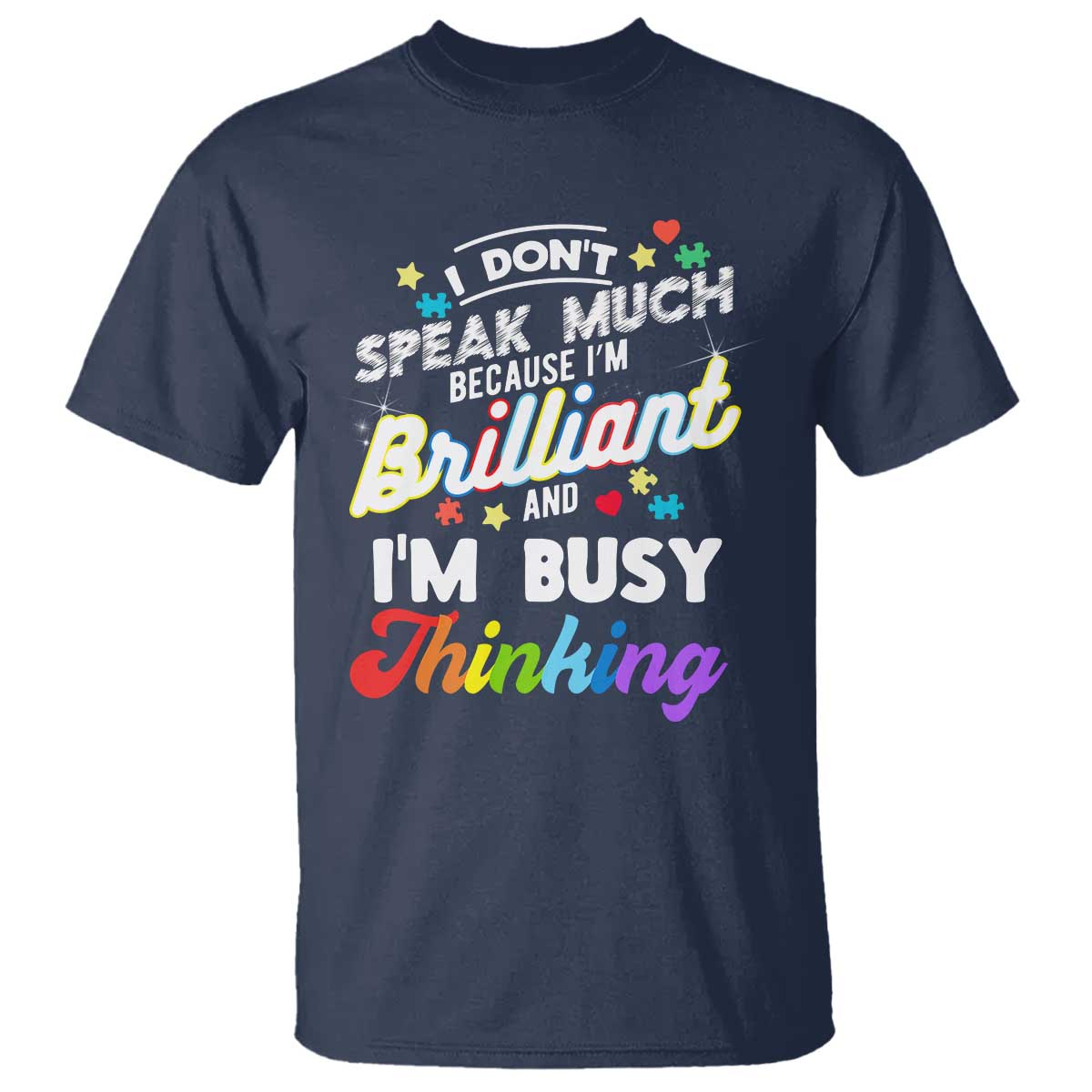 Autism Support T Shirt I Dont Speak Much Brilliant ASD Autistic Pride
