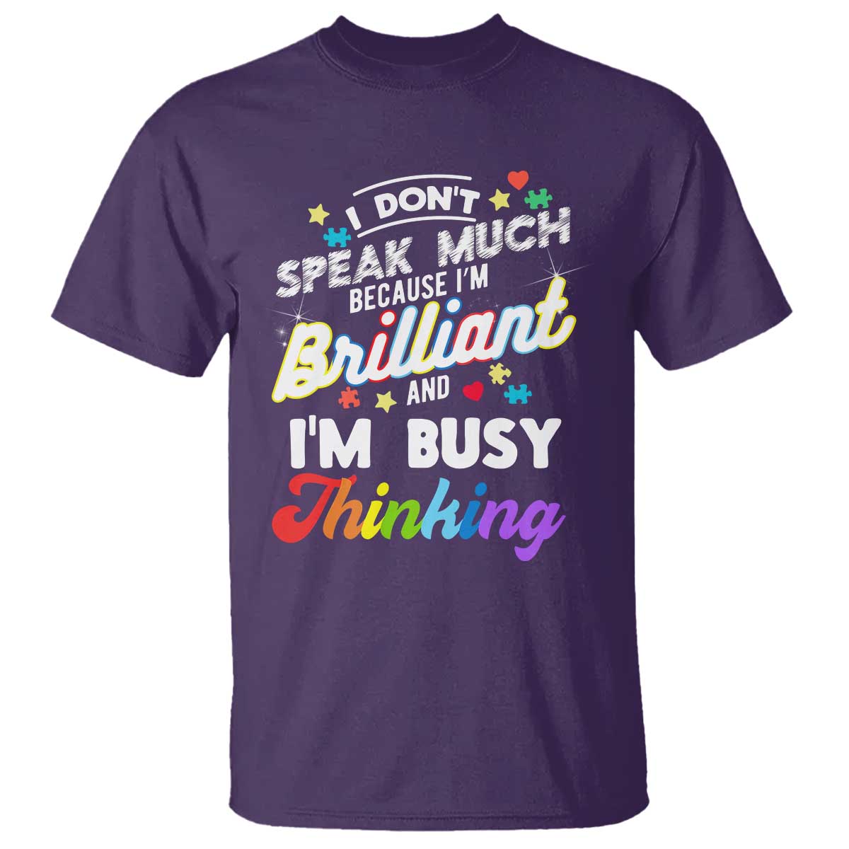 Autism Support T Shirt I Dont Speak Much Brilliant ASD Autistic Pride