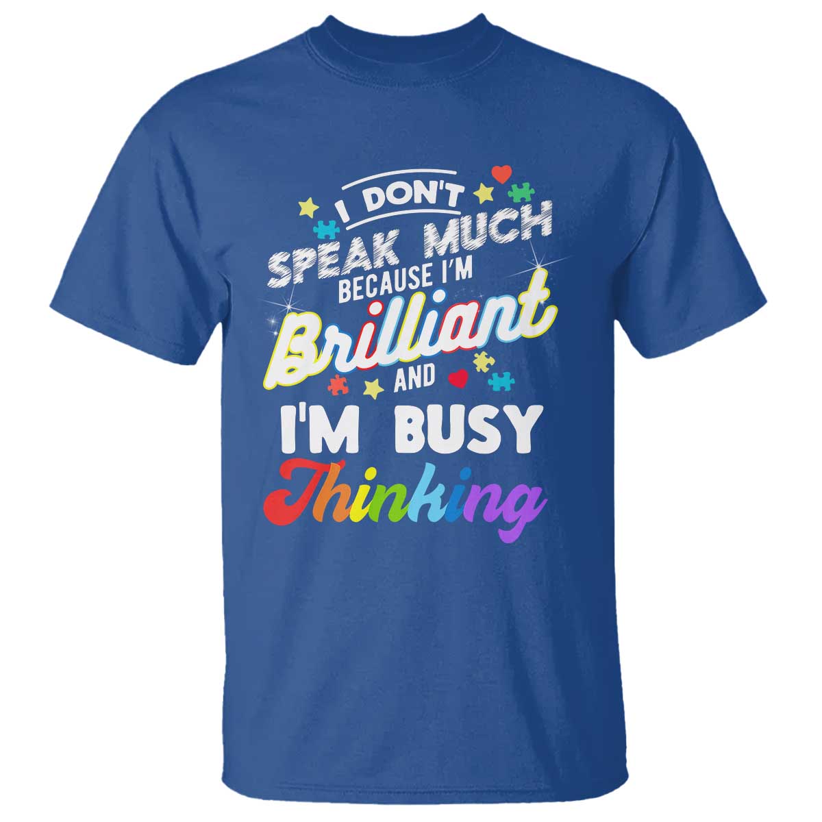 Autism Support T Shirt I Dont Speak Much Brilliant ASD Autistic Pride