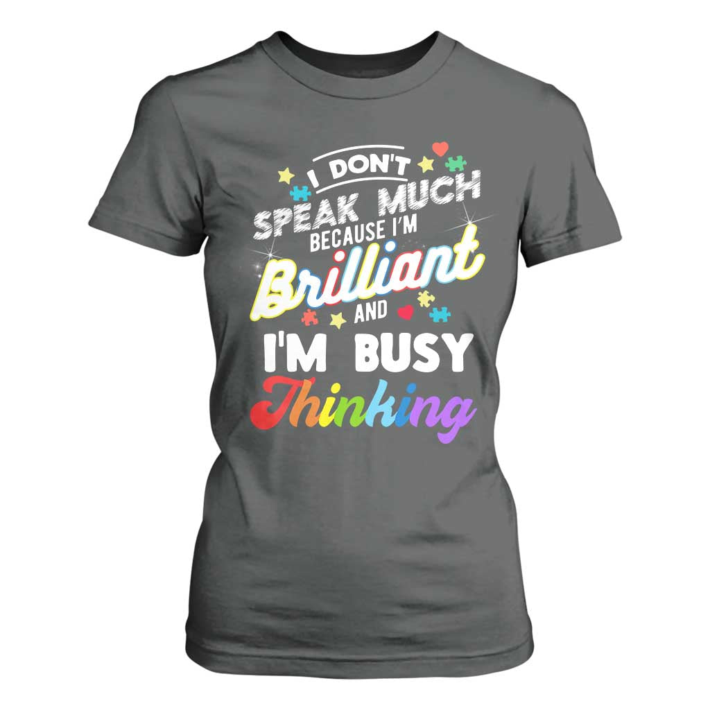 Autism Support T Shirt For Women I Dont Speak Much Brilliant ASD Autistic Pride