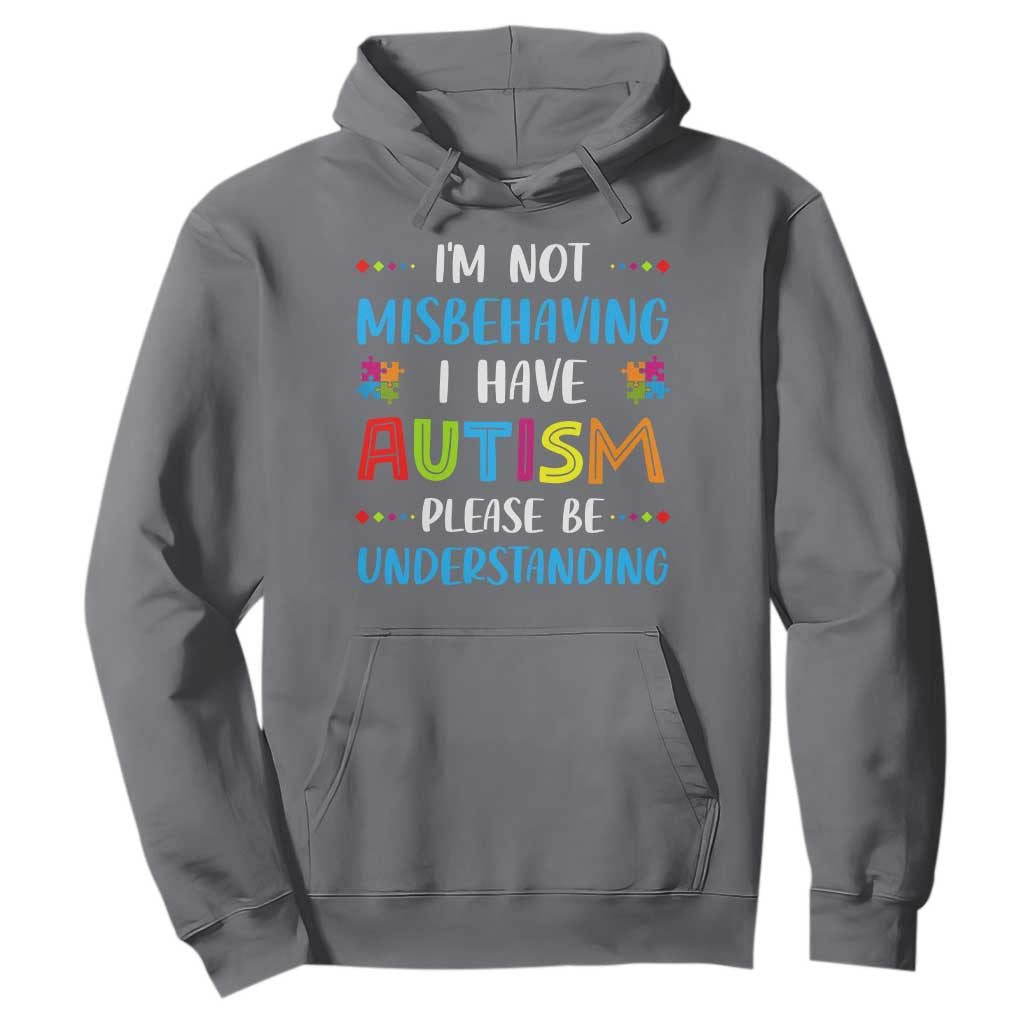 Autism Support Hoodie I'm Not Misbehaving I Have Autism