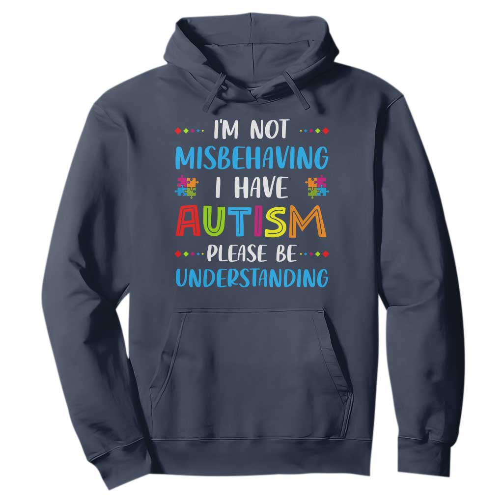 Autism Support Hoodie I'm Not Misbehaving I Have Autism