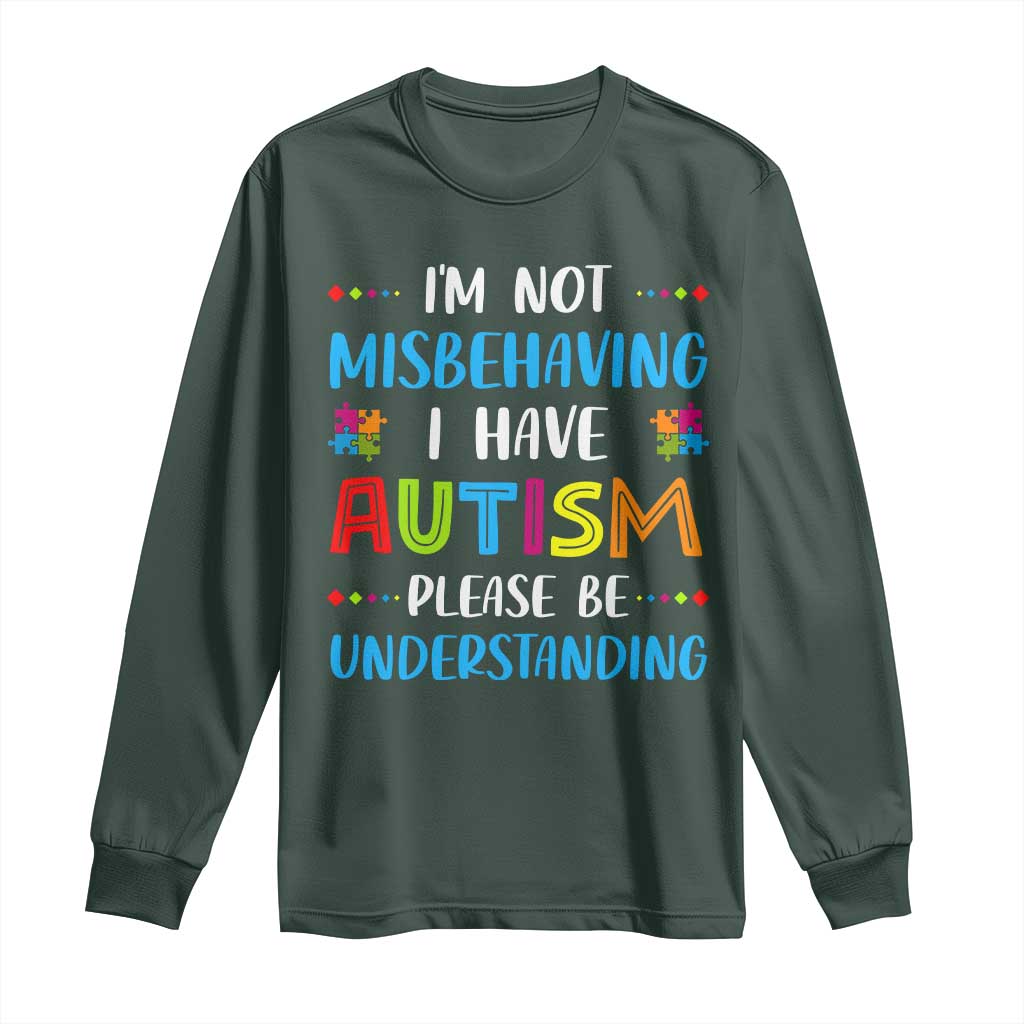 Autism Support Long Sleeve Shirt I'm Not Misbehaving I Have Autism